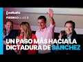 Federico a las 8: El Gobierno y sus socios dan un paso más hacia la dictadura de Sánchez