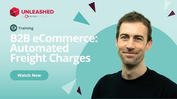 B2B eCommerce: Automated Freight Charges | Unleashed Inventory Management Training Academy