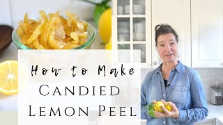 How to make Candied Lemon Peel