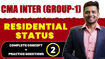 Residential Status (Part-2) | Direct Taxation Classes | CMA Inter Group 1 | Nikkhil Gupta