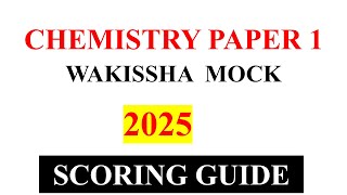 WAKISSHA Chemistry Paper 1 Mock 2025 – Full Scoring Guide & Marking Scheme”