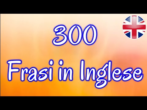 300 FRASI IN INGLESE per PRINCIPIANTI  con TRADUZIONE Italiano - utili per conversazione