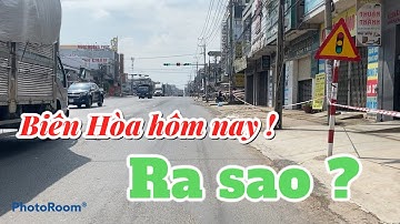 Biên Hòa hôm nay thế nào ? Phúc Lộc land - Nhà đất Vĩnh Cửu