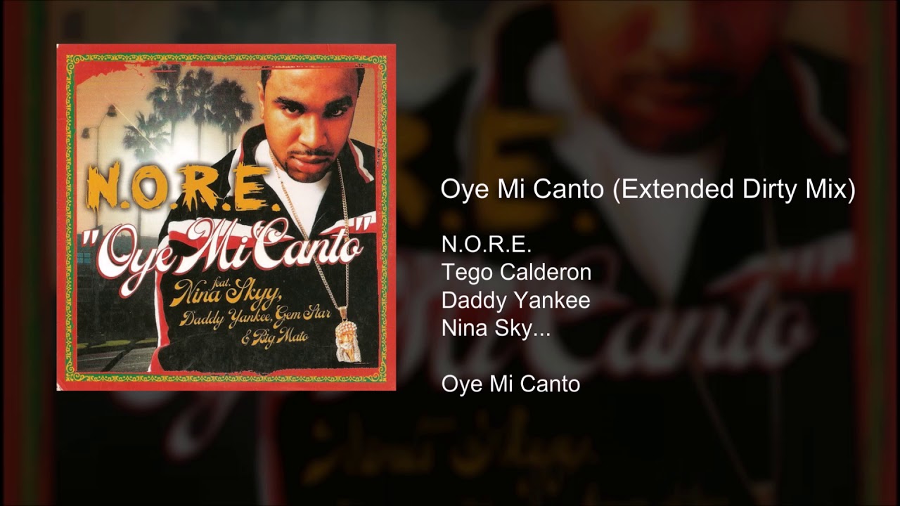 Oye Mi Canto (Extended Dirty Mix). 