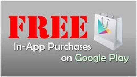 How to get free in-app purchases on android devices ...
