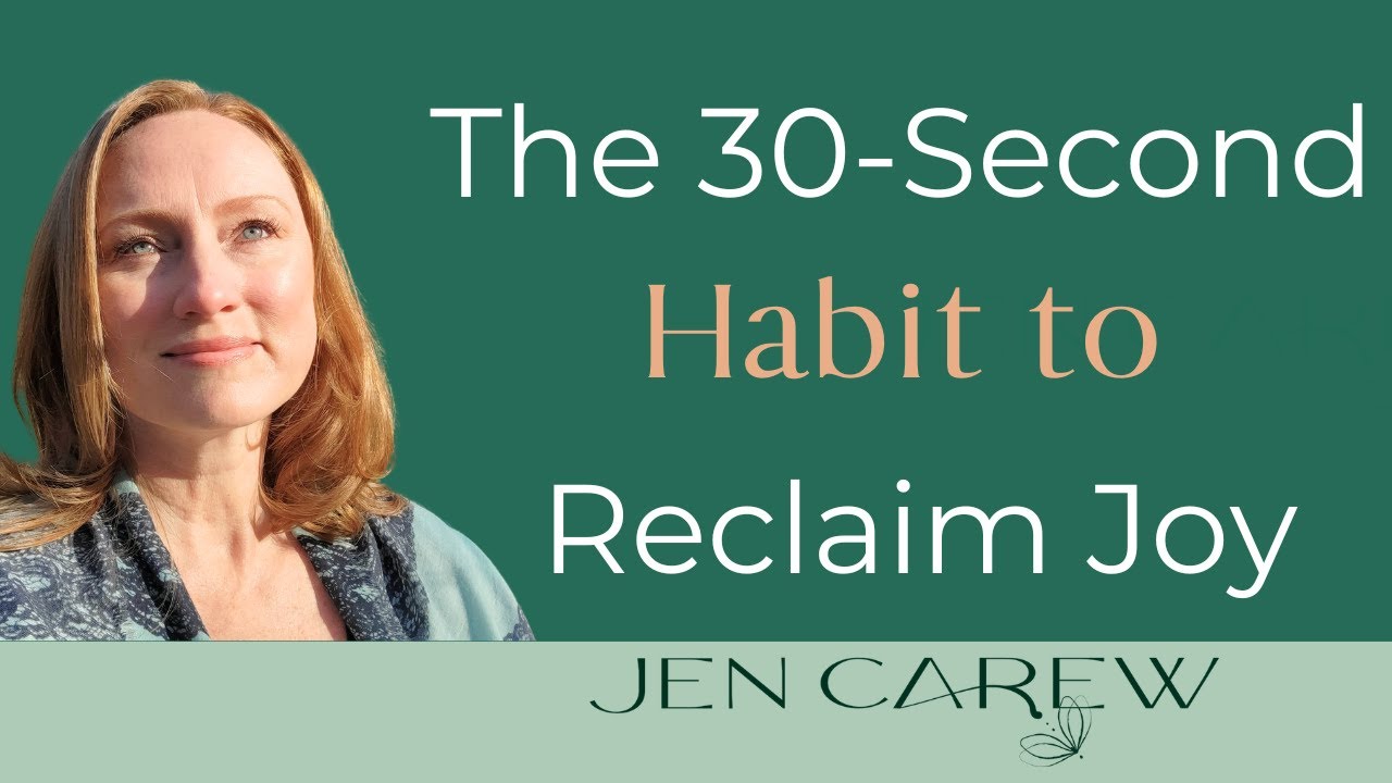 The 30-Second Habit to Reframe your Thoughts and Reclaim Joy - YouTube