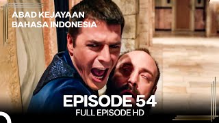 Abad Kejayaan Episode 54 (Bahasa Indonesia)