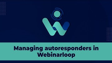 How to manage autoresponders in Webinarloop