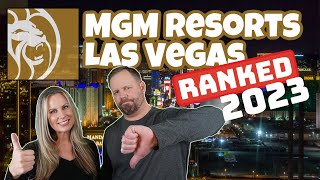 The BEST MGM Resort Property in Las Vegas Is??  Re-Ranking the MGM Resorts Worst to First in 2023!