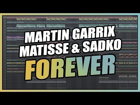 Martin Garrix & Matisse & Sadko - Forever (FL Studio Remake) + FREE FLP