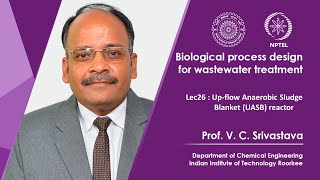 Lecture 26: Up-flow Anaerobic Sludge Blanket (UASB) reactor