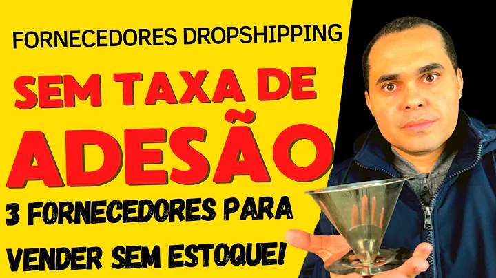 Fornecedor Brasileiro de DropShipping sem Taxa de Adesão