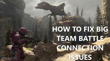 How to Fix Big Team Battle Connection Problems [Halo Infinite]