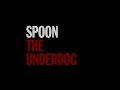 Spoon  the underdog