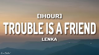 Lenka - Trouble Is A Friend (Lyrics) [1HOUR]