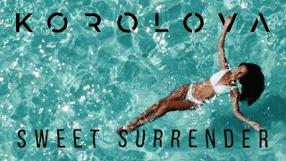 Korolova - Sweet Surrender [Official Music Video]