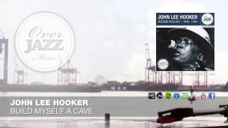 John Lee Hooker - Build Myself A Cave (1949)