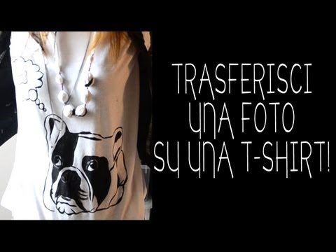 DIY - Come trasferire una foto su una t-shirt!