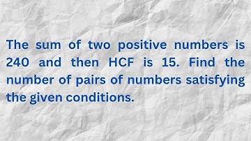 Sum = 240 & HCF = 15 | How Many Number Pairs? | Class 10 Maths Real Numbers PYQ
