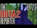 The DOTA 2 Reporter Episode 22: New Meta