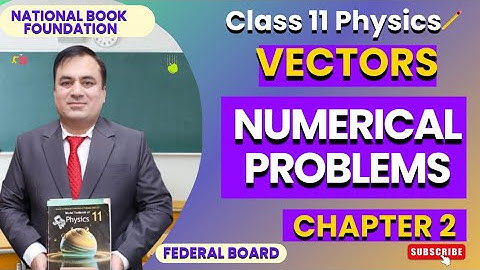 Physics 11 Chapter 2: Vectors | Numerical Problems | National Book Foundation