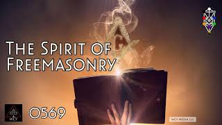 Whence Came You? - 0569 - The Spirit of Freemasonry