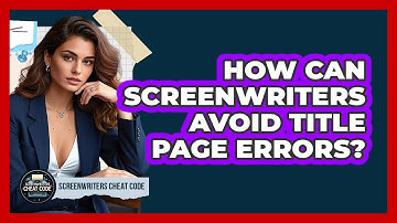 How Can Screenwriters Avoid Title Page Errors? - Screenwriter