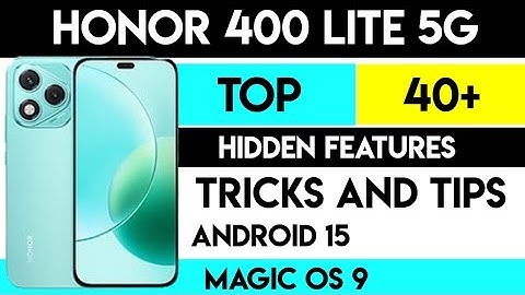 Honor 400 Lite 5G - 40+ Pro Tips & Hidden Features Everything You Need to Know