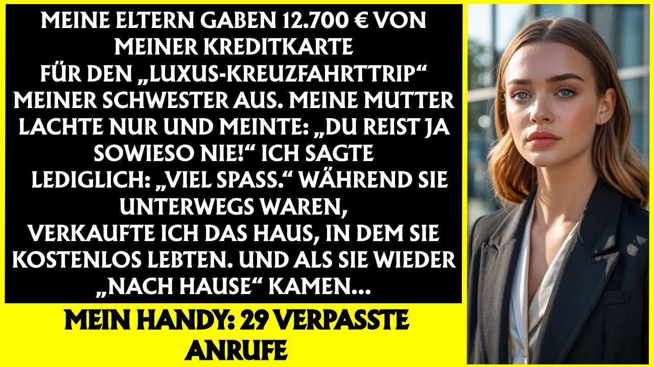 „Sie buchten für 12.700 € den Luxusurlaub meiner Schwester, also verkaufte ich ihr Haus…“