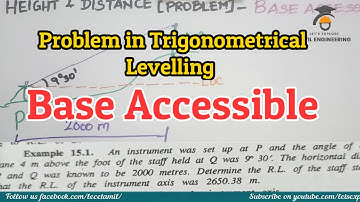 Base Accessible (Problem in Trigonometrical levelling )