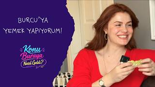Burcuya Yemek Hazırlıyorum