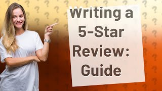 How do you write a 5 star review example?