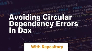 avoiding circular dependency errors in dax