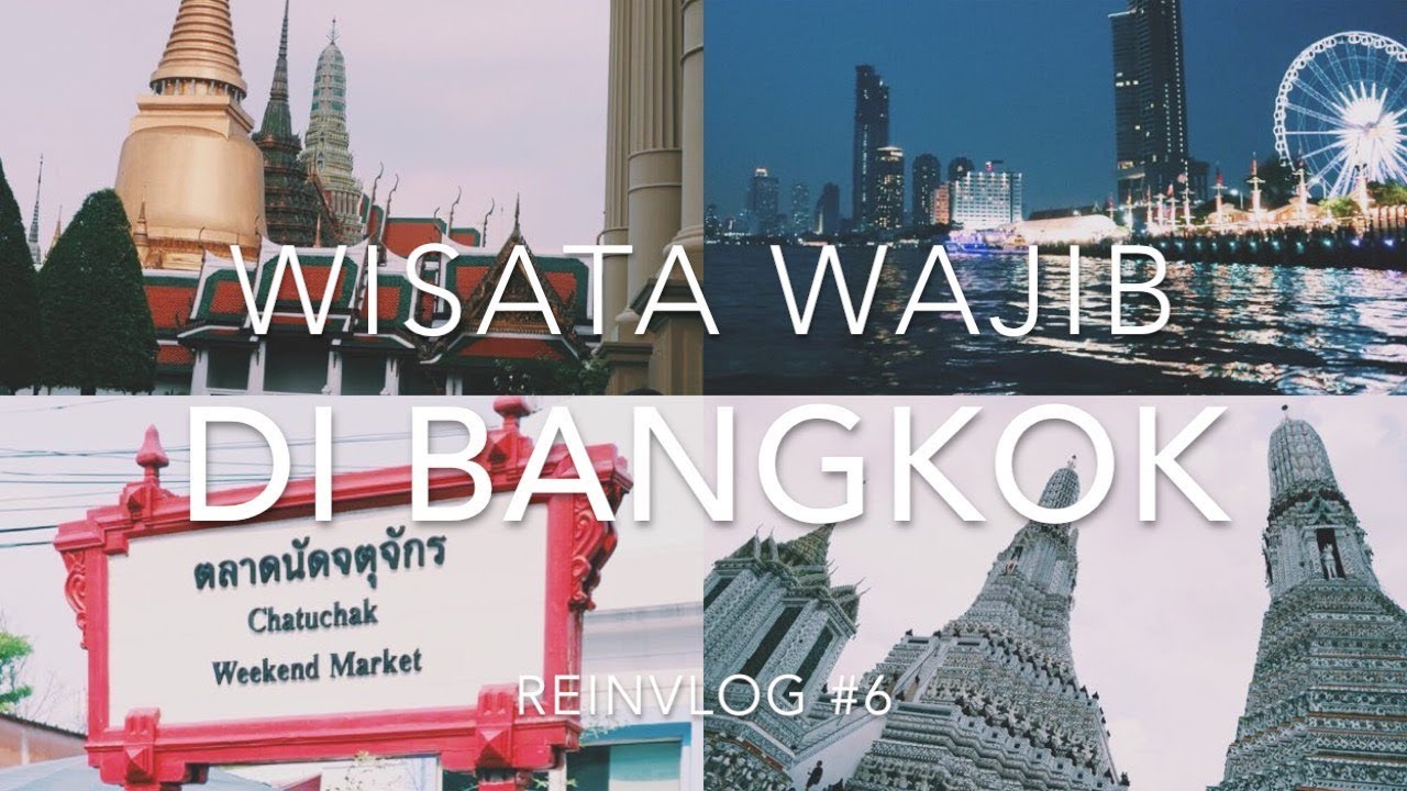 Wisata Wajib Di Bangkok Reinvlog 6 Wisata Wajib Di Bangkok Reinvlog 6