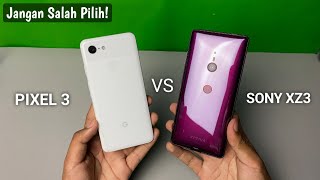 Google Pixel 3 Vs Sony Xperia Xz3 - mending mana?