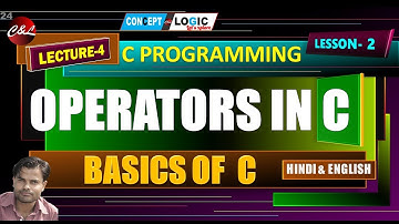 Operators in C Language | Lecture-3 | BASICS OF C |Hindi & English | Lesson -2