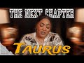 TAURUS – What Is The Next Chapter of Your Life? | Timeless Reading