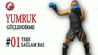 Güçlü Yumruk At #01 Yere Sağlam Bas -  Yumruk Güçlendirme