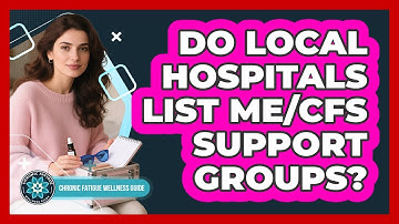 Do Local Hospitals List ME/CFS Support Groups?