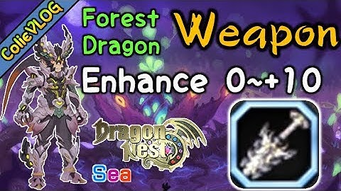 [Enhance] Forest Dragon Weapon l 0 ~ +10 l Assassin Dagger l ColieVLOG#102 -【DragonNest SEA】