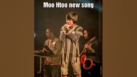 KAREN Moo Htoo new song