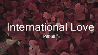 Pitbull - International Love (Lyrics) ft. Chris Brown  | Music Sabrina