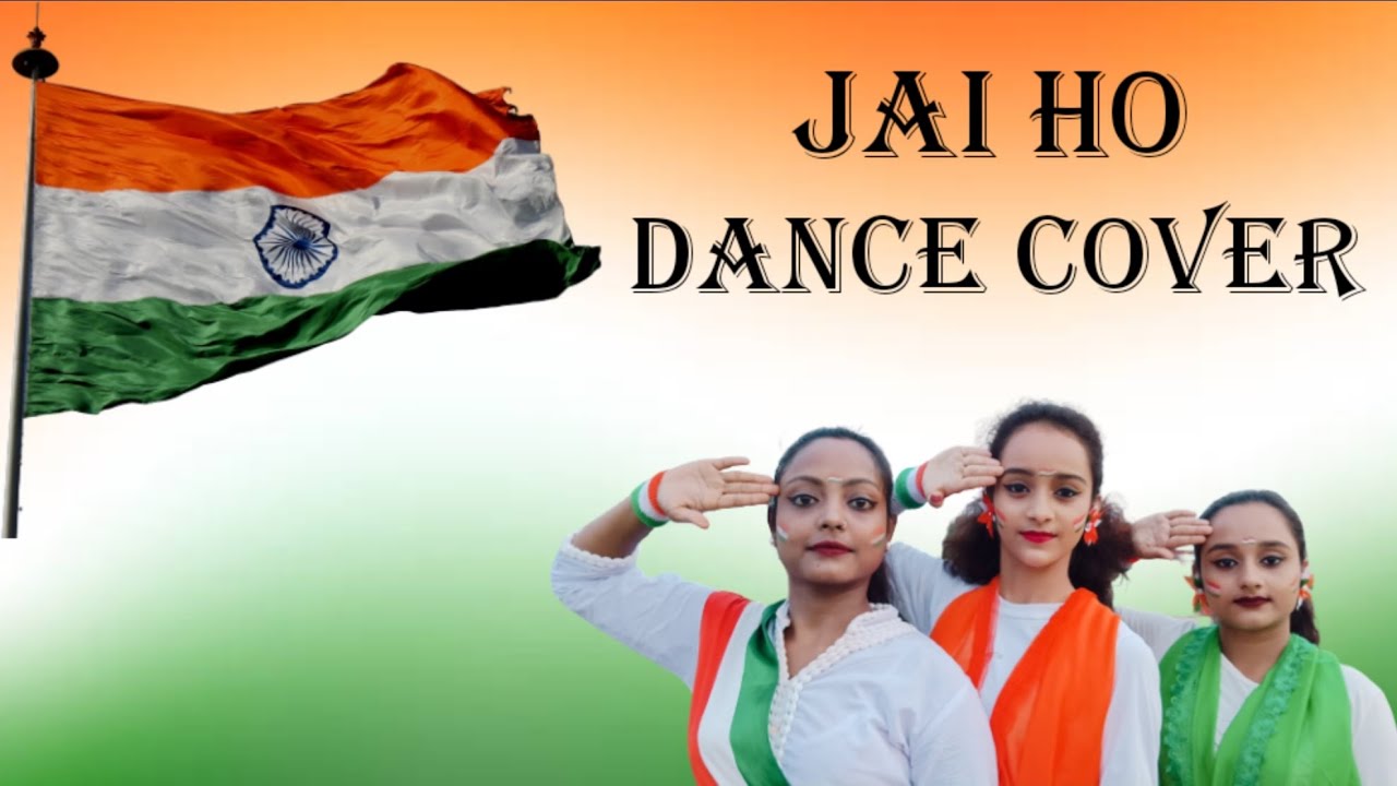 || Jai Ho Dance Cover || Patriotic Song || Independence Day Special ...