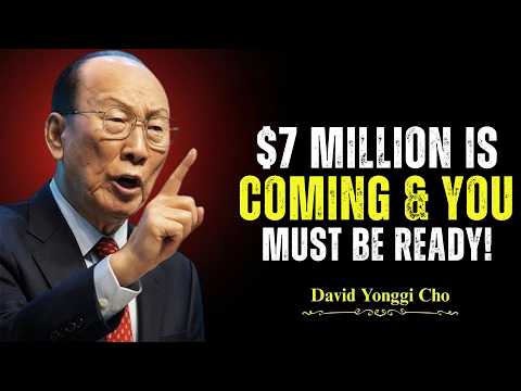 $7 Million Is Coming & You Must Be Ready | Do This Before 11:11 | David Yonggi Cho