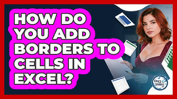 How Do You Add Borders To Cells In Excel? - Docs and Sheets Pro
