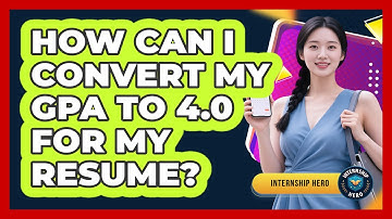 How Can I Convert My GPA To 4.0 For My Resume? - Internship Hero