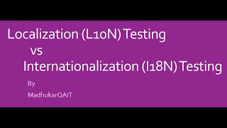 Localization (L10N) Testing and Internationalization (I 18N) Testing