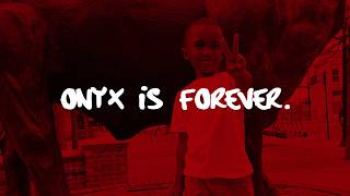 ONYX IS FOREVER.