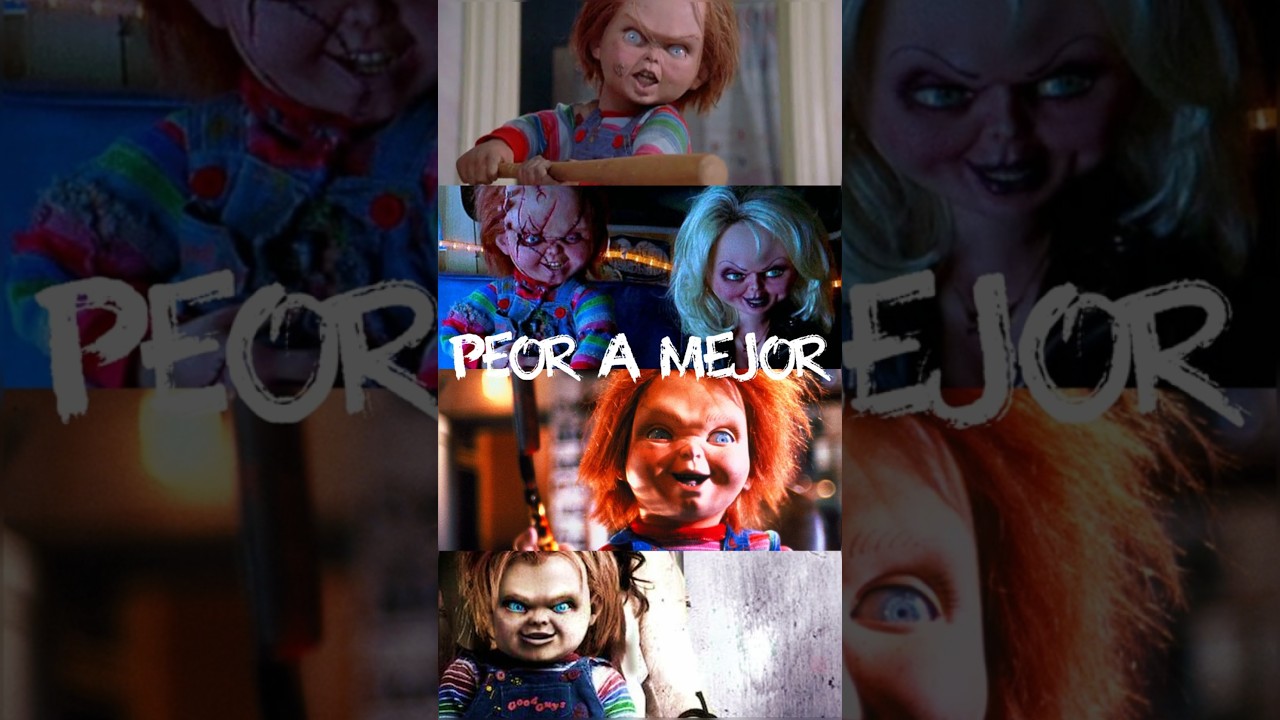 Peor a Mejor Película de Chucky el Muñeco Diabolico