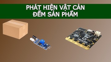 Microbit 18: Phát hiện vật cản, đếm sản phẩm.